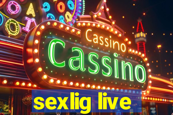 sexlig live